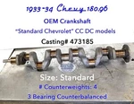 1933-34 Chevy 180.96 Oem Crankshaft Casting# 473185; Pt# 364867- Standard Sz. Fixed Price $1200.00.