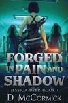 Forged Pain And Shadows: Jessica Dyer Book 1 Paperback. Fixed Price $21.91.