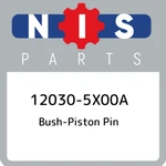 12030-5X00A Nissan Bush-piston Pin 120305X00A, New Genuine Oem Part. Fixed Price $9.12.