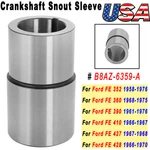 Ford Fe 352 360 390 427 428 1965-1970 Crankshaft Snout Sleeve # B8AZ-6359-A. Fixed Price $25.99.