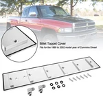 Billet Tappet Cover Kit For Cummins 5.9L 12V 24V 1989 1990-1999 2000 2001. Fixed Price $62.99.