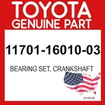 Toyota Genuine 11701-16010-03 Bearing Set Crankshaft Oem. Fixed Price $21.77.
