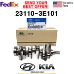 Hyundai Kia Crankshaft Genuine Oem 231103E101 Santa Fe Tucson Sportage Optima. Fixed Price $650.00.