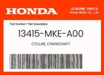 Honda Genuine Collar, Crankshaft 13415-MKE-A00. Fixed Price $29.78.