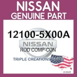 12100-5X00A Genuine Nissan Infiniti Rod Comp-con 121005X00A Oem. Fixed Price $92.56.